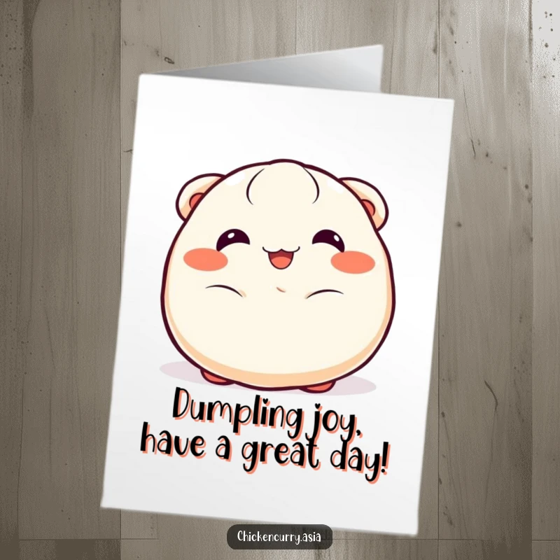 Funny free printable birthday card featuring a cheerful dumpling with happy eyes wiggling with pure, unadulterated joy.